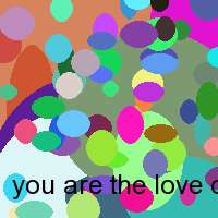 you are the love of my live