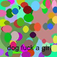 dog fuck a girl