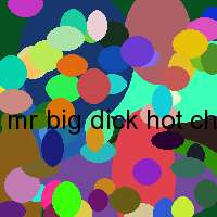 mr big dick hot chiks